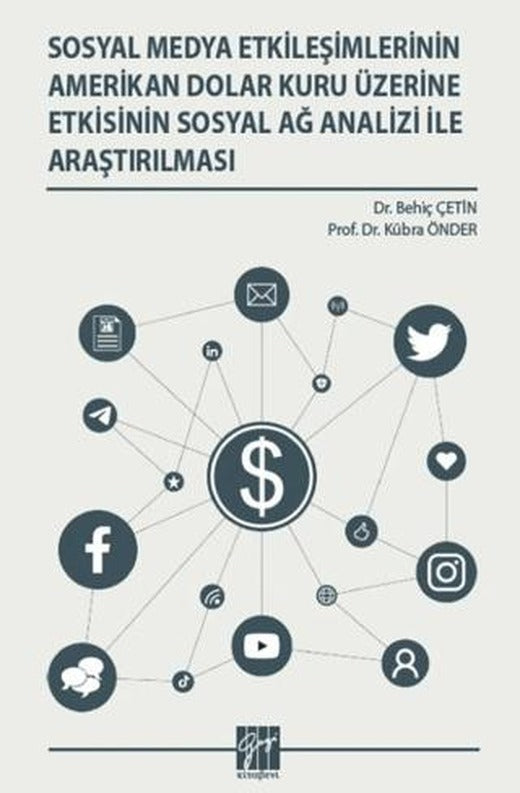 Sosyal Medya Etkileşimlerinin Amerikan Dolar Kuru Üzerine Etkisinin Sosyal Ağ Analizi İle Araştırılması