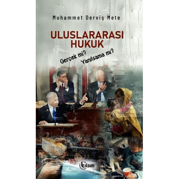 Uluslararası Hukuk Gerçek mi, Yanılsama mı?