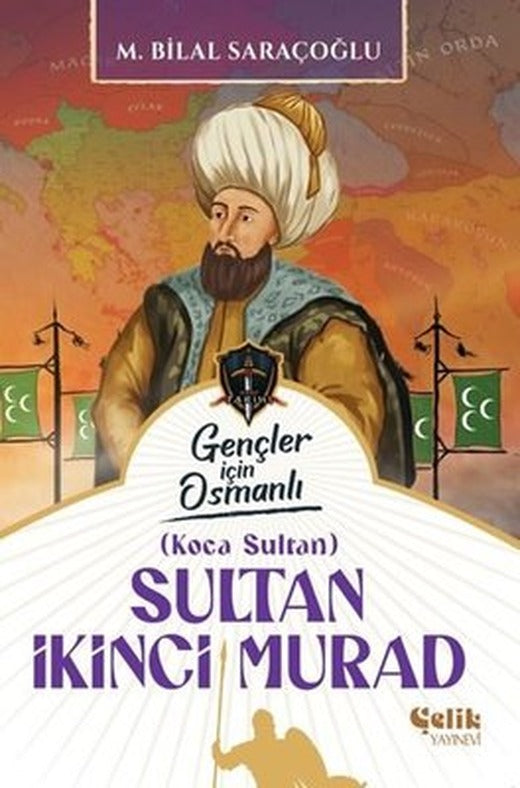 Sultan İkinci Murad - Gençler İçin Osmanlı | YayıneviYayınevi (İnce Kapak)