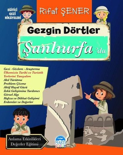 Gezgin Dörtler Şanlıurfa'da - Eğitici Gezi Hikayeleri | Martı Yayınları