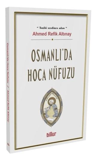 Osmanlı’da Hoca Nüfuzu | Billur Yayınları (Ciltsiz) - Resim 1
