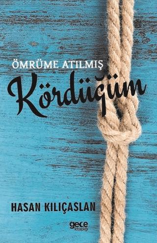 Ömrüme Atılmış Kördüğüm | Gece Kitaplığı (Ciltsiz) - Resim 1
