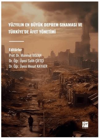 Yüzyılın En Büyük Deprem Sınaması ve Türkiye’de Afet Yönetimi | Gazi Kitabevi (Ciltsiz) - Resim 1