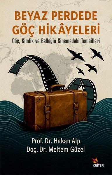 Beyaz Perdede Göç Hikayeleri - Göç Kimlik ve Belleğin Sinemadaki Temsilleri | Kriter (İnce Kapak) - Resim 1