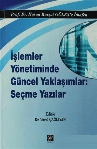 İşlemler Yönetiminde Güncel Yaklaşımlar: Seçme Yazılar | Gazi Kitabevi (Ciltsiz) - Resim 1