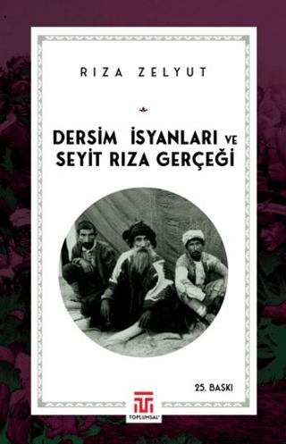 Dersim İsyanları ve Seyit Rıza Gerçeği | Toplumsal Kitap (Ciltsiz) - Resim 1