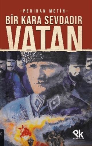 Bir Kara Sevdadır Vatan