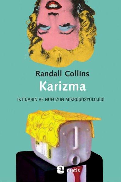 Karizma: İktidarın ve Nüfuzun Mikrososyolojisi | Metis Yayınları (İnce Kapak) - Resim 1