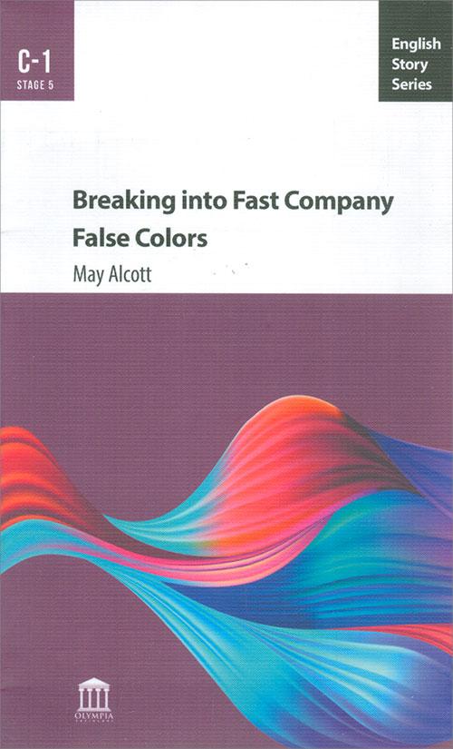 Breaking into Fast Company False Colors C1 - May Alcott - Olympia Yayınları