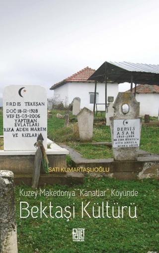 Kuzey Makedonya "Kanatlar” Köyünde Bektaşi Kültürü | Palet Yayınları (Ciltsiz) - Resim 1
