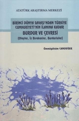 Birinci Dünya Savaşı'ndan Türkiye Cumhuriyeti'nin İlanına Kadar Burdur ve Çevresi