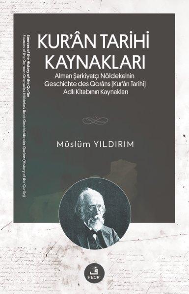 Kur'an Tarihi Kaynakları - Alman Şarkiyatçı Nöldeke'nin Geschichte des Qorans (Kur'an Tarihi) Adlı K | Fecr Yayınları (İnce Kapak) - Resim 1
