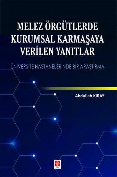 Melez Örgütlerde Kurumsal Karmaşaya Verilen Yanıtlar | Ekin Basım Yayın (İnce Kapak) - Resim 1