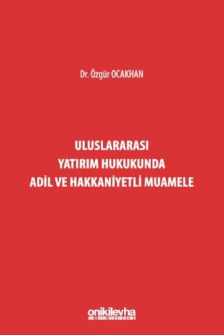 Uluslararası Yatırım Hukukunda Adil ve Hakkaniyetli Muamele