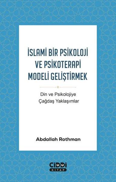 İslami Bir Psikoloji ve Psikoterapi Modeli Geliştirmek-Din ve Psikolojiye Çağdaş Yaklaşımlar | Ciddi Kitap (İnce Kapak) - Resim 1