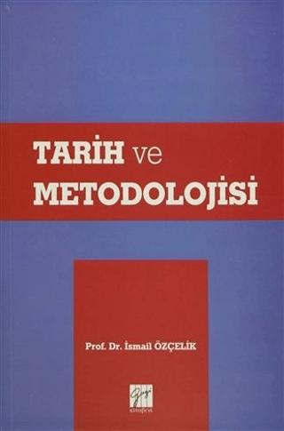 Tarih ve Metodolojisi | Gazi Kitabevi (Ciltsiz) - Resim 1