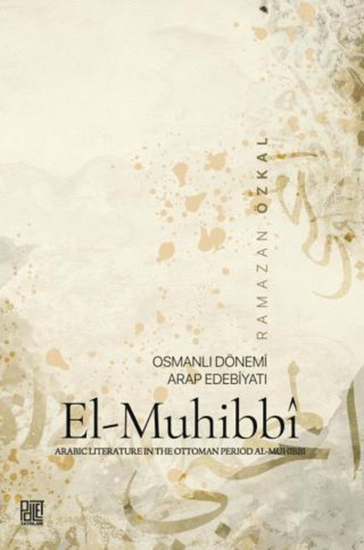 Osmanlı Dönemi Arap Edebiyatı El-Muhibbi | Palet Yayınları (Ciltsiz)