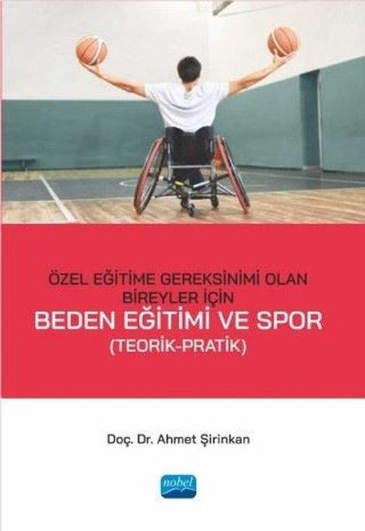 Özel Eğitime Gereksinimi Olan Bireyler İçin Beden Eğitimi ve Spor | Nobel Akademik Yayıncılık (İnce Kapak)