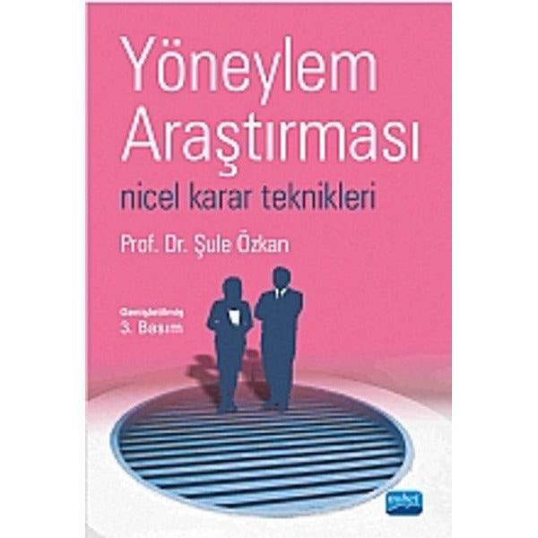 Yöneylem Araştırması Nicel Karar Teknikleri | Nobel Akademik Yayıncılık (İnce Kapak)