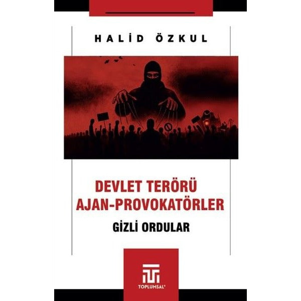 Devlet Terörü Ajan Provokatörler - Gizli Ordular | Toplumsal Kitap (İnce Kapak)