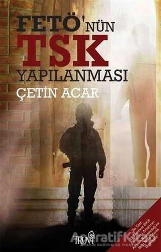 FETÖ’nün TSK Yapılanması - Çetin Acar - Truva Yayınları | Truva Yayınları