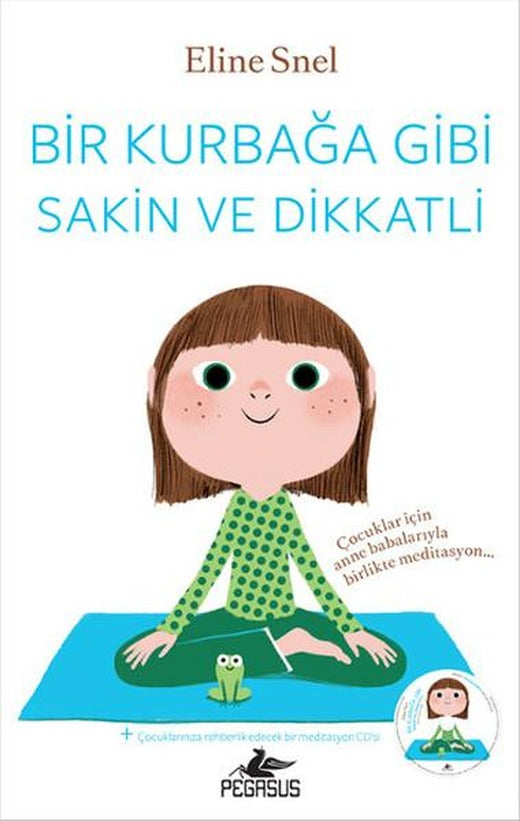Bir Kurbağa Gibi Sakin ve Dikkatli | Pegasus (İnce Kapak)