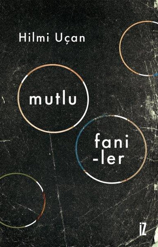 Mutlu Faniler | İz Yayıncılık (İnce Kapak)