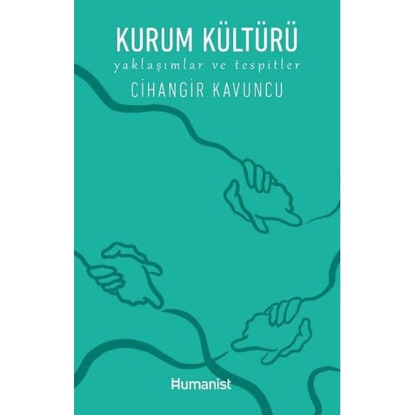 Kurum Kültürü - Yaklaşımlar ve Tespitler | Humanist Kitap Yayıncılık