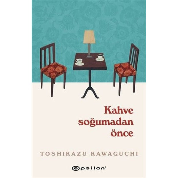Kahve Soğumadan Önce | Epsilon Yayınevi