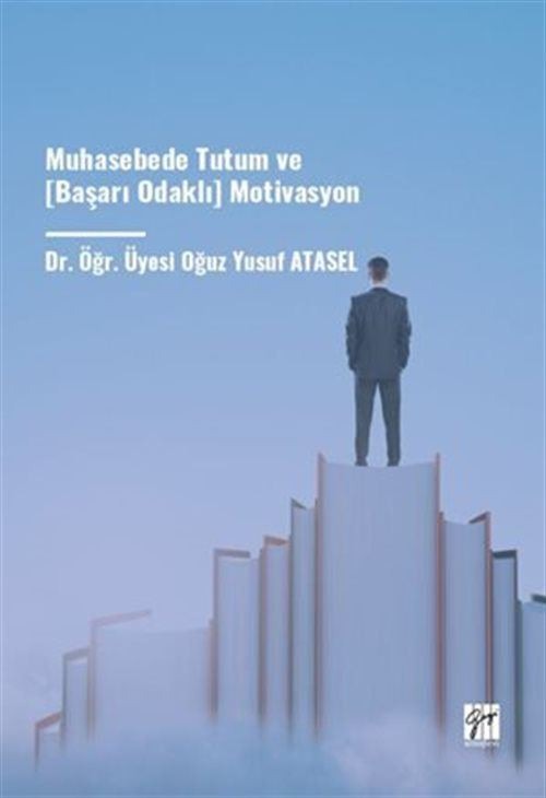 Muhasebede Tutum ve (Başarı Odaklı) Motivasyon | Gazi Kitabevi (Ciltsiz)