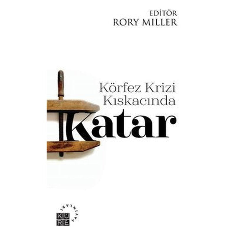 Körfez Krizi Kıskacında Katar | Küre Yayınları