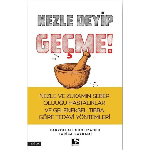 Nezle Deyip Geçme! | Çınaraltı Yayınları (İnce Kapak)