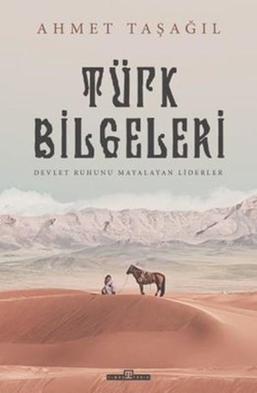 Türk Bilgeleri - Devlet Ruhunu Mayalayan Liderler | Timaş Yayınları