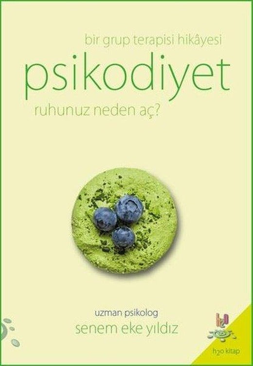 Psikodiyet-Bir Grup Terapisi Hikayesi-Ruhunuz Neden Aç? | h2o Kitap (İnce Kapak)