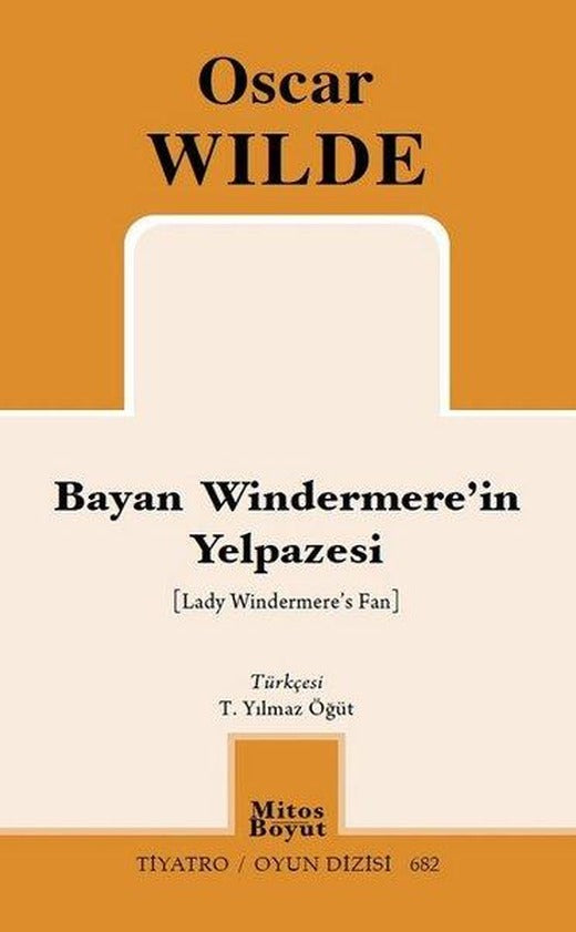 Bayan Windermere'in Yelpazesi - Tiyatro Oyun Dizisi 682 | Mitos Boyut Yayınları (İnce Kapak)