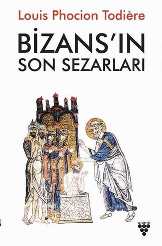 Bizans'ın Son Sezarları | Urzeni Yayıncılık (Ciltsiz)
