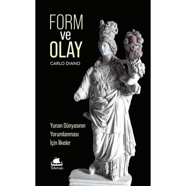 Form ve Olay: Yunan Dünyasının Yorumlanması İçin İlkeler | Telemak (İnce Kapak)