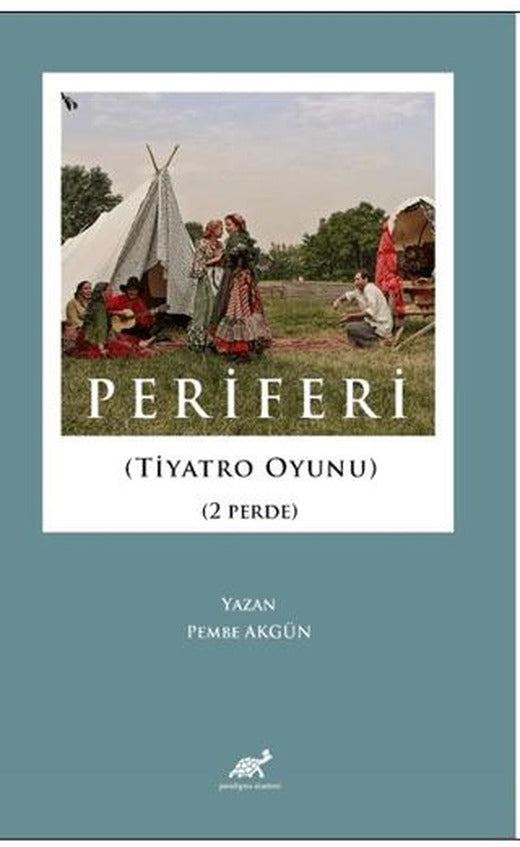 Periferi (Tiyatro Oyunu) (2 Perde) | Paradigma Akademi Yayınları (Ciltsiz)