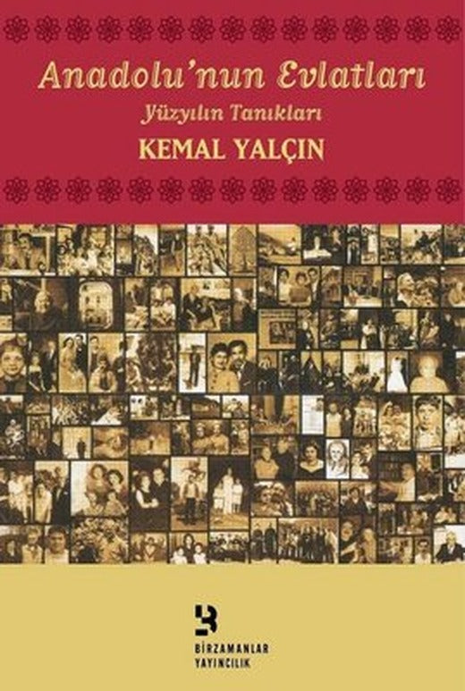 Anadolu'nun Evlatları-Yüzyılın Tanıkları | Birzamanlar Yayıncılık