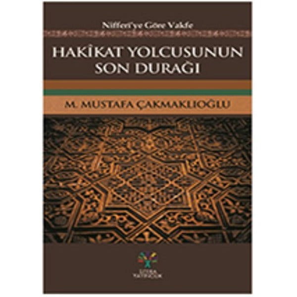 Hakikat Yolcusunun Son Durağı