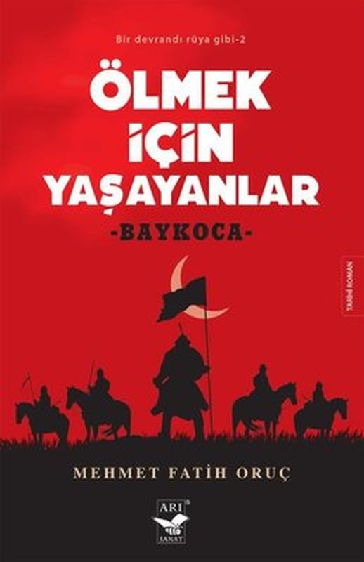 Ölmek için Yaşayanlar: Baykoca - Bir Devrandı Rüya Gibi 2 | Arı Sanat Yayınevi