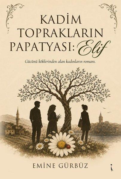 Kadim Toprakların Papatyası Elif | İkinci Adam Yayınları (İnce Kapak) - Resim 1