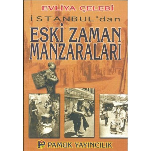 İstanbul’dan Eski Zaman Manzaraları (Kültür-001) | Pamuk Yayıncılık (Ciltsiz)