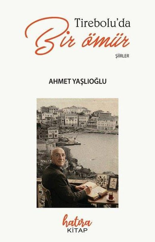 Tirebolu'da Bir Ömür - Şiirler | Hatıra Kitap (İnce Kapak)