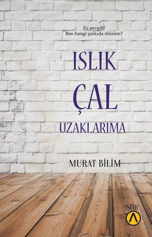 Islık Çal Uzaklarıma | Ares Kitap (İnce Kapak)