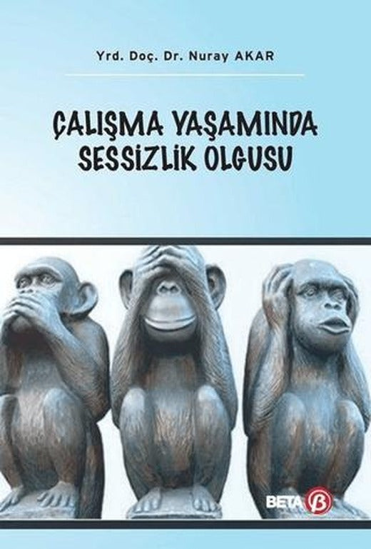 Çalışma Yaşamında Sessizlik Olgusu | Beta Yayınevi (Ciltsiz)