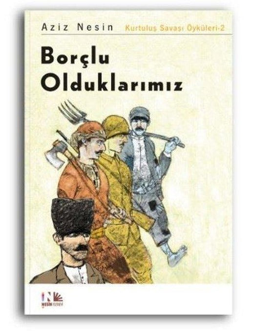 Borçlu Olduklarımız: Kurtuluş Savaşı Öyküleri-2 | Nesin Yayınevi (İnce Kapak)