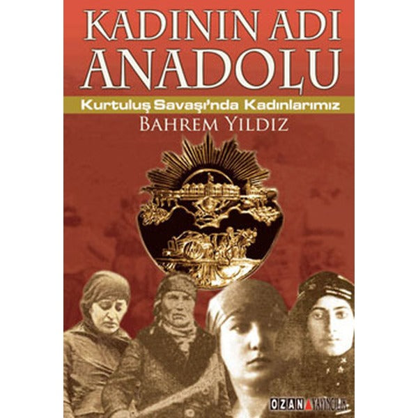 Kadının Adı Anadolu | Ozan Yayıncılık