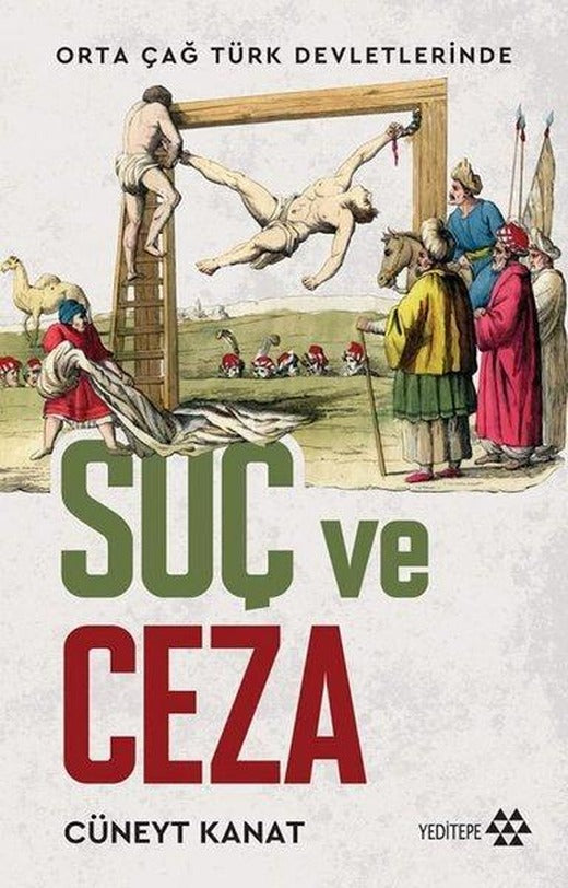 Orta Çağ Türk Devletlerinde Suç ve Ceza | Yeditepe Yayınevi (e-Kitap)