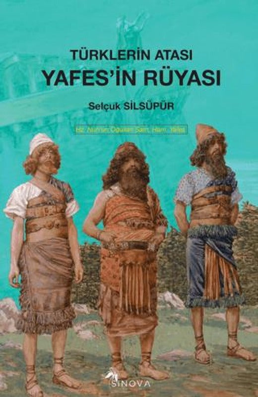 Türklerin Atası Yafes’in Rüyası